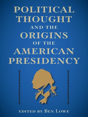 cover image of Political Thought and the Origins of the American Presidency